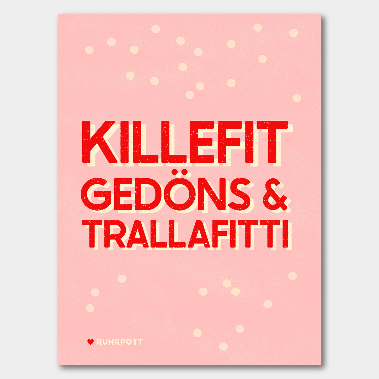 Leinwand mit Ruhrpott-Spruch 'Killefit, Gedöns & Trallafitti' in Rot auf Rosa.