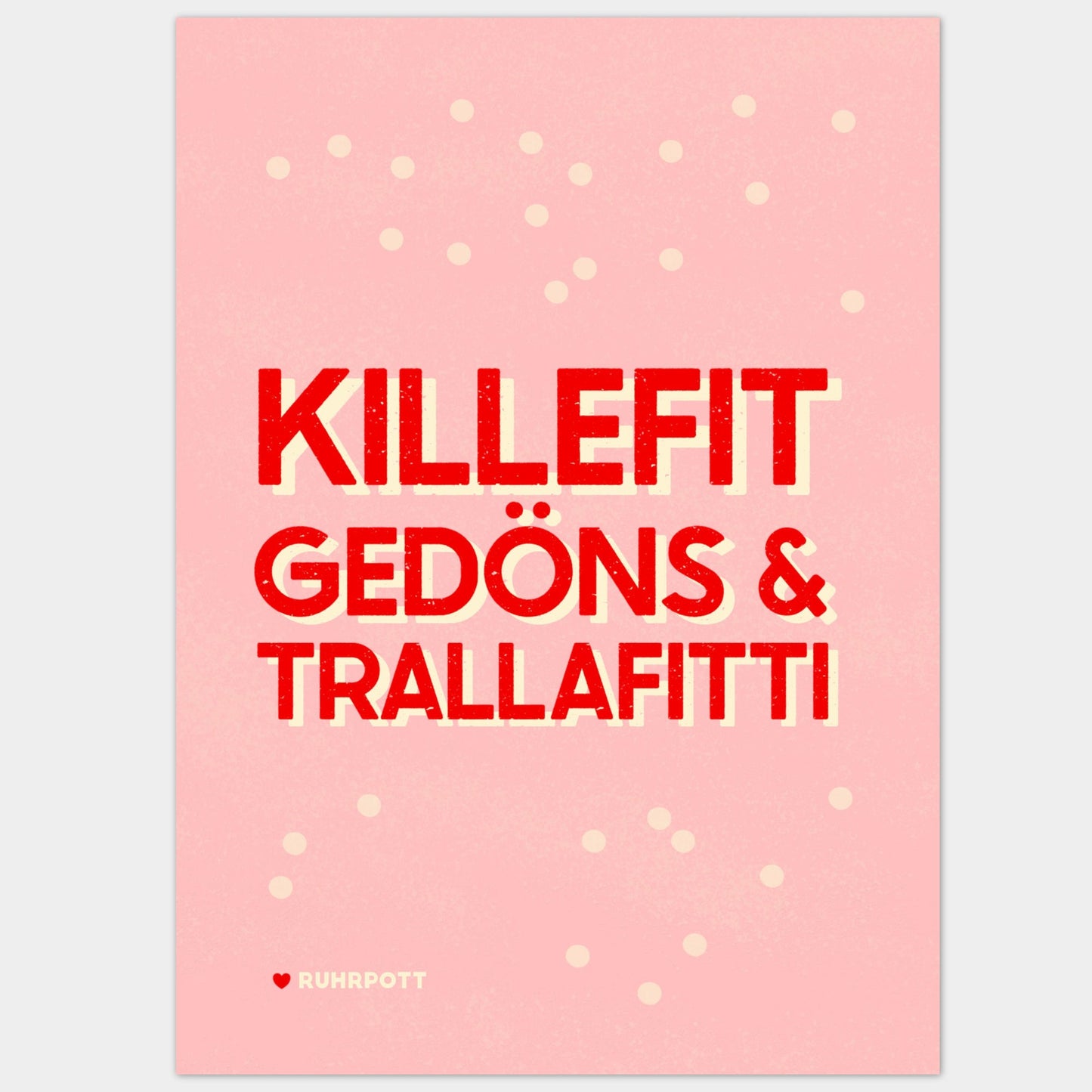 Killefit Gedöns und Trallafitti Poster mit Ruhrpott Spruch.
