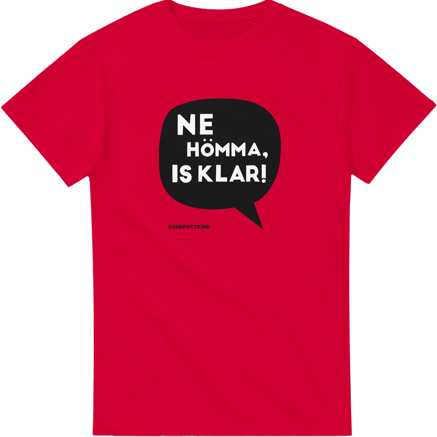 Rotes T-Shirt mit humorvollem Ruhrpott-Spruch „Ne Hömma, is klar!“