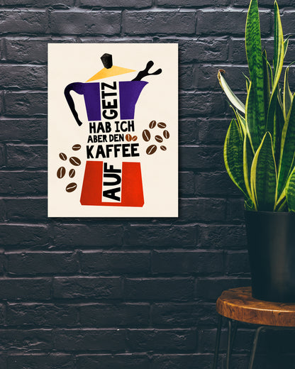 Küchenbild mit lustigem Kaffee-Spruch im Ruhrpott-Dialekt, perfekt als Geschenkidee.