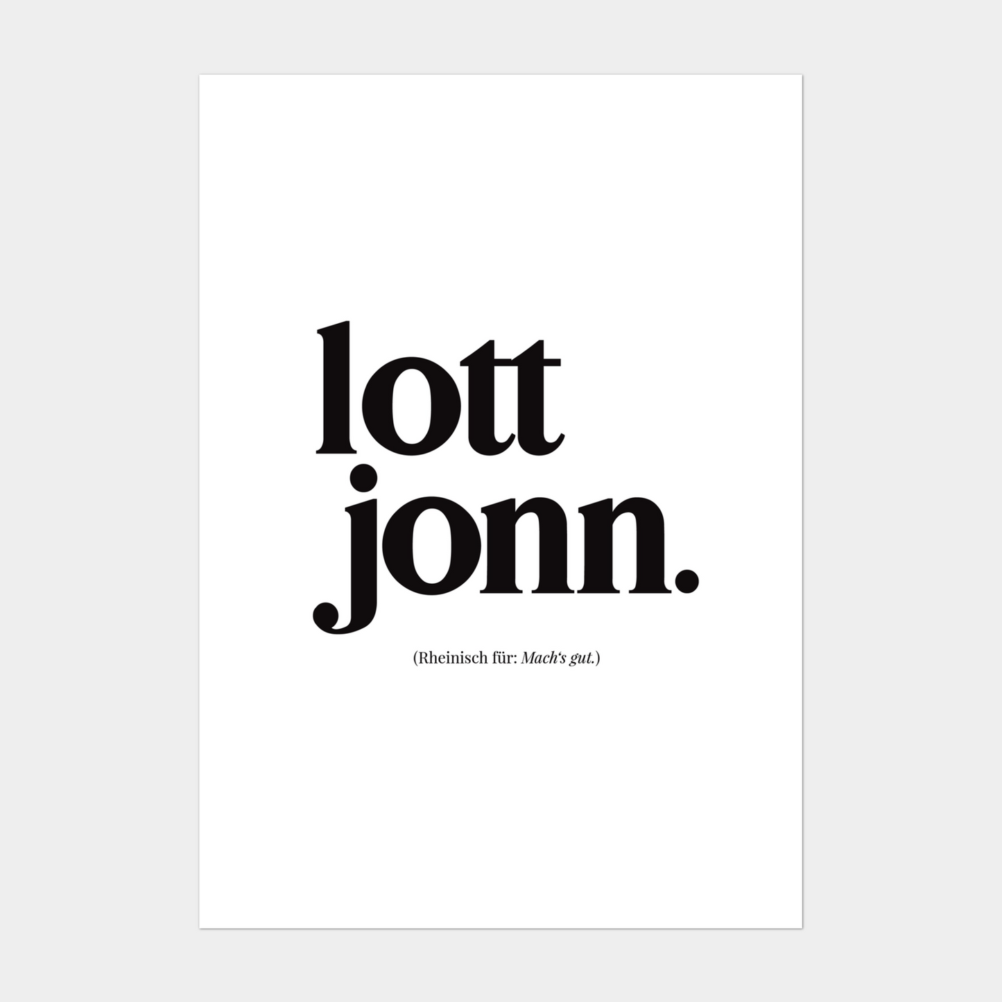 Schwarz-weißes Poster „lott jonn.“ – minimalistisches Design mit Bedeutung