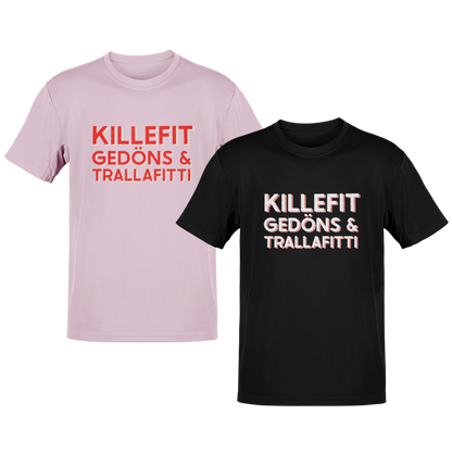 Unisex T-Shirt – Killefit Gedöns & Trallafitti