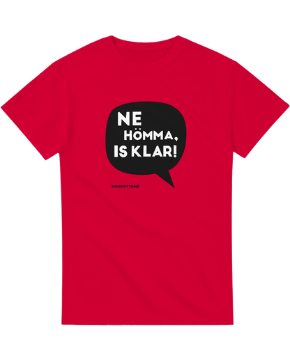 Rotes T-Shirt mit humorvollem Ruhrpott-Spruch „Ne Hömma, is klar!“