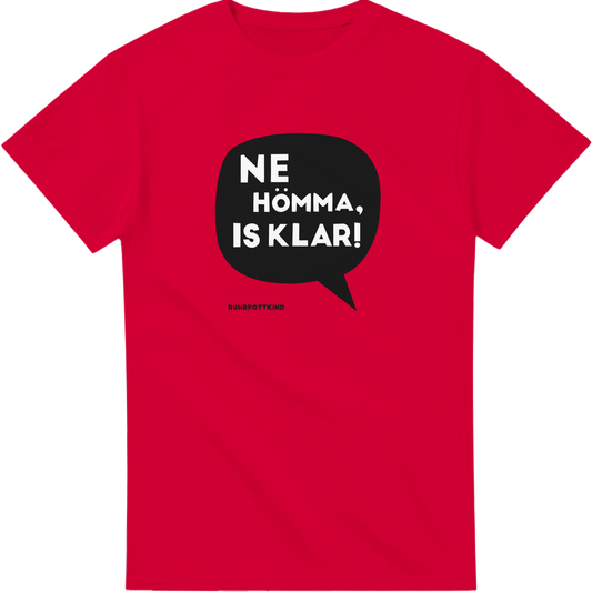 Rotes T-Shirt mit humorvollem Ruhrpott-Spruch „Ne Hömma, is klar!“